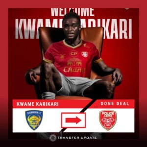 Ghanaian forward Kwame Karikari seals move to Thai League 1 outfit Police Tero FC