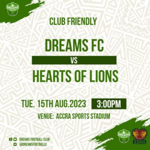Dreams FC to face Heart of Lions in a friendly match on Tuesday